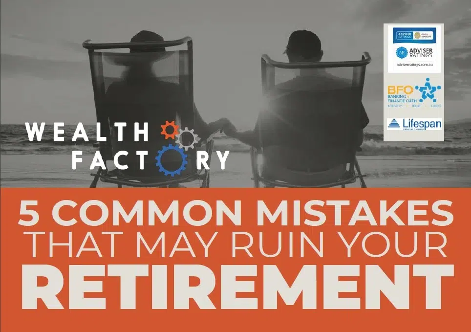The Five Common Mistakes That May Ruin Your Retirement guide by Wealth Factory.