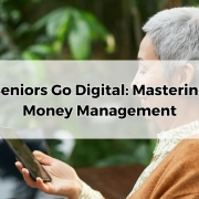 Seniors Go Digital Mastering Money Management.