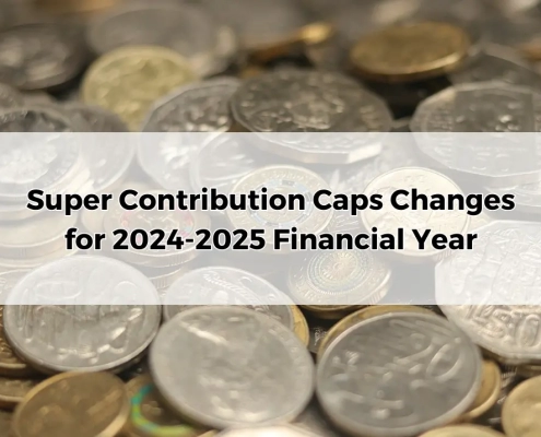 Superannuation Contribution Caps Changes for 2024-2025 Financial Year