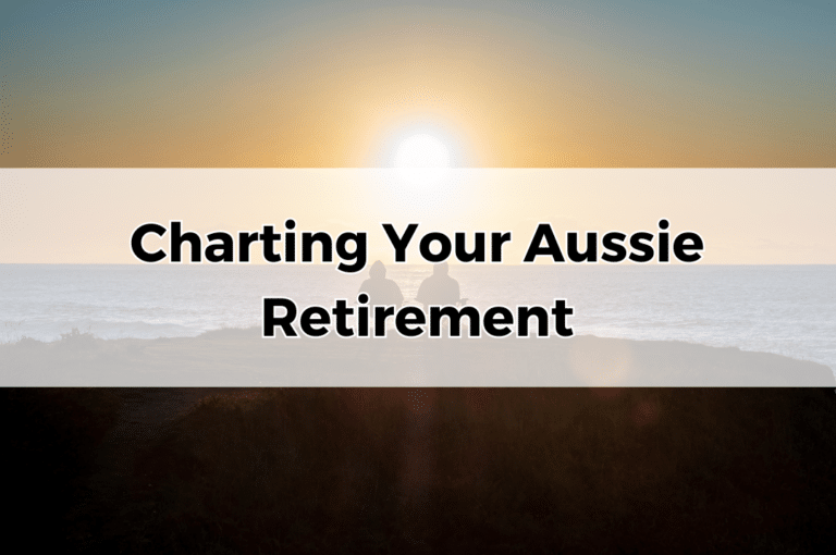 Charting your aussie retirement.