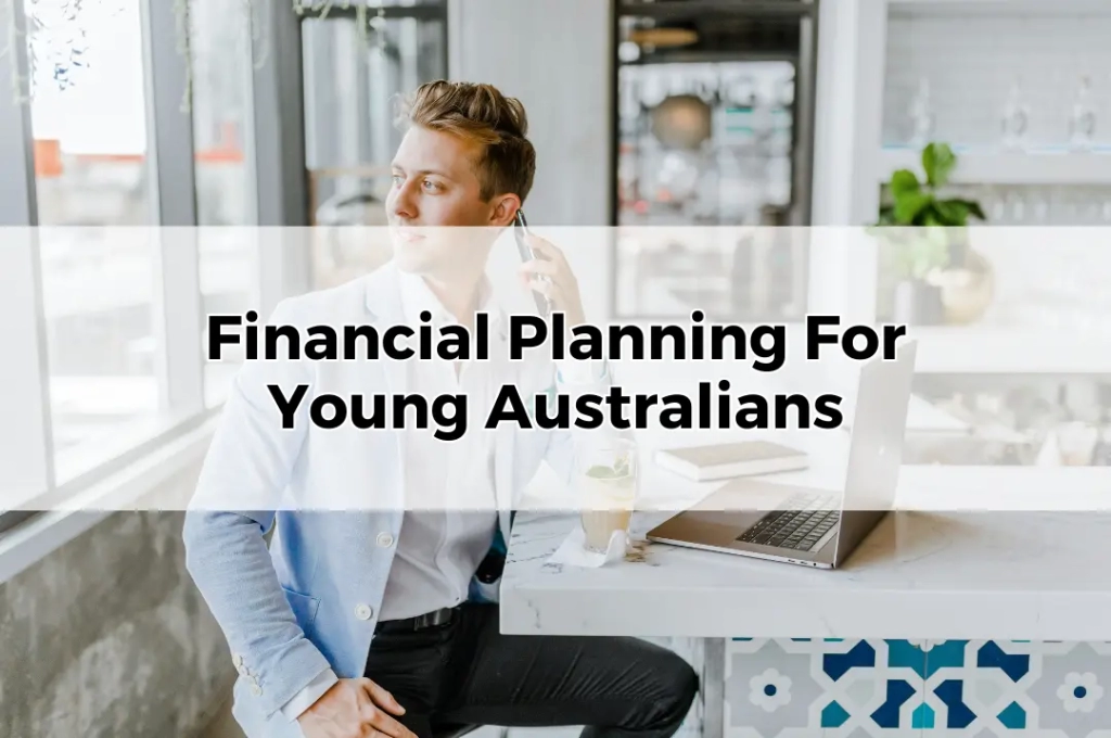 Financial Planning For Young Australians.