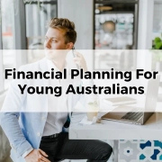 Financial Planning For Young Australians.