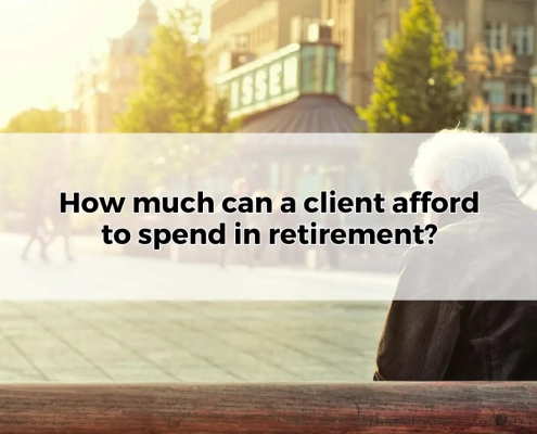 How much can a client afford to spend during retirement