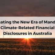 Navigating the New Era of Mandatory Climate-Related Financial Disclosures in Australia.