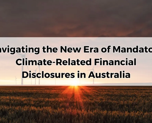 Navigating the New Era of Mandatory Climate-Related Financial Disclosures in Australia.