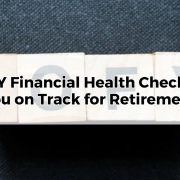 EOFY Financial Health Check Are You on Track for Retirement