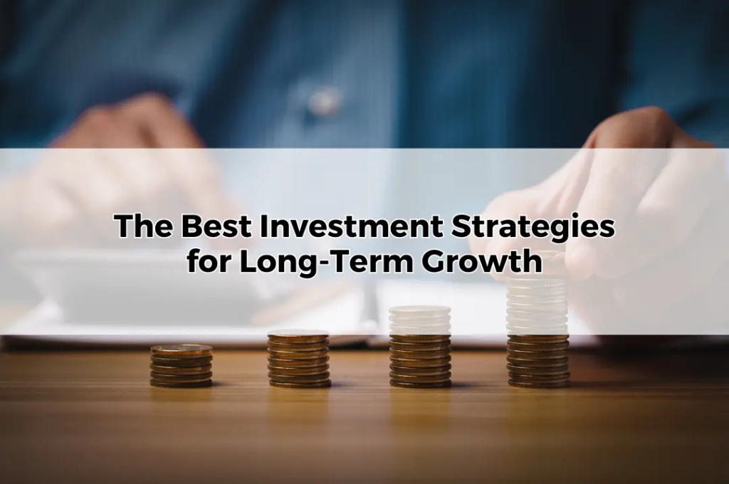 Best Investment Strategies for Long-Term Growth