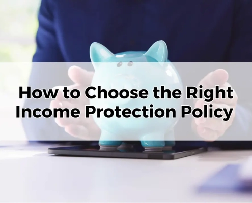 How to Choose the Right Income Protection Policy