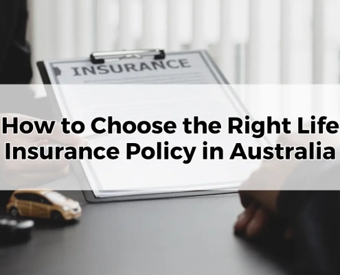 How to Choose the Right Life Insurance Policy in Australia