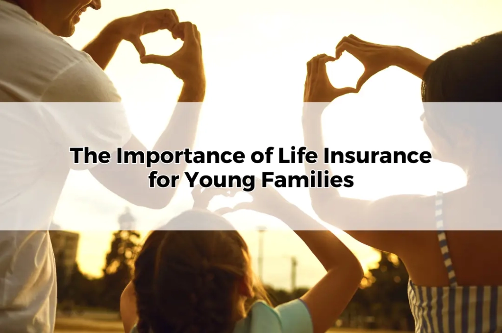 Importance of Life Insurance for Young Families