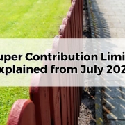 Super Contribution Limits Explained from July 2024