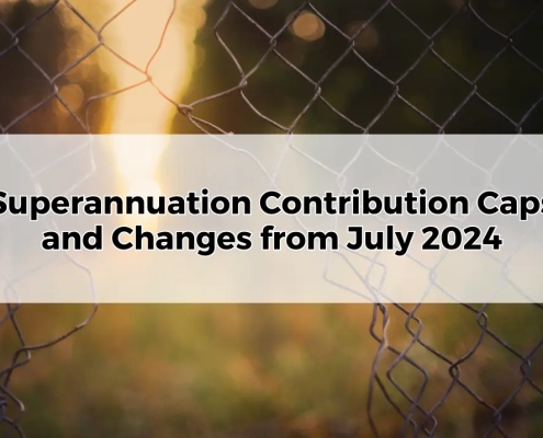 Superannuation Contribution Caps and Changes from July 2024