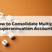 How to Consolidate Multiple Superannuation Accounts