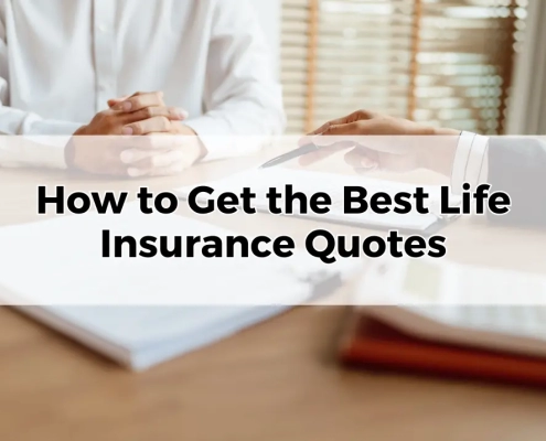 How to Get the Best Life Insurance Quotes