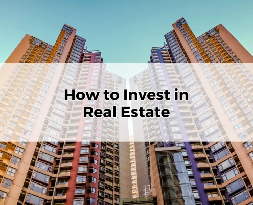 How to Invest in Real Estate