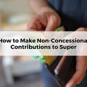 How to Make Non-Concessional Contributions to Super