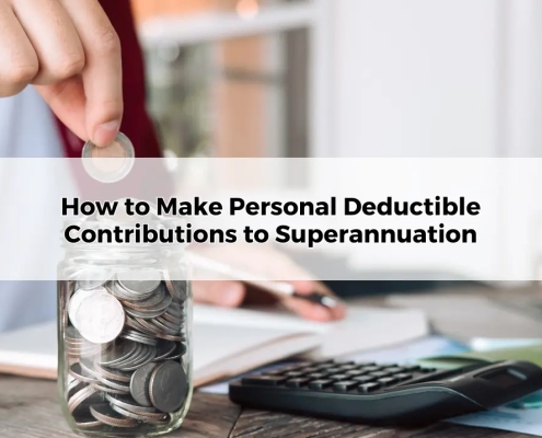 How to Make Personal Deductible Contributions to Superannuation