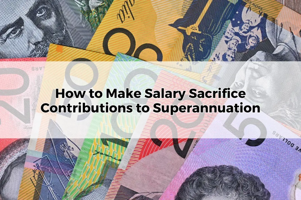 How to Make Salary Sacrifice Contributions to Super