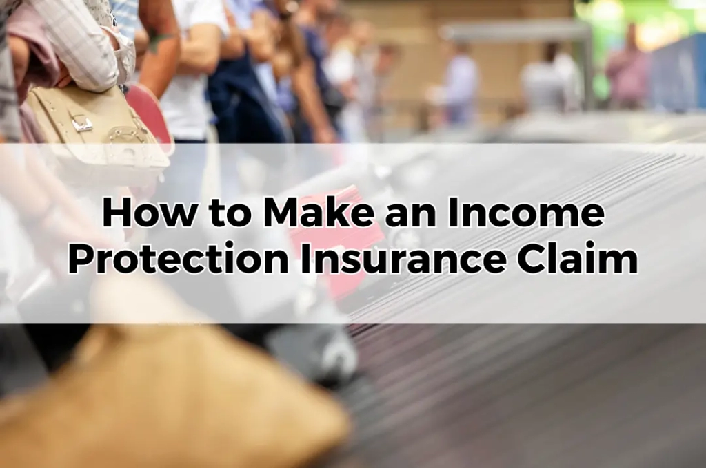 How to Make an Income Protection Insurance Claim