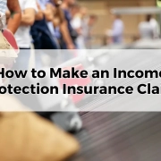 How to Make an Income Protection Insurance Claim