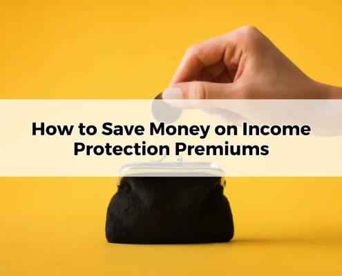 How to Save Money on Income Protection Premiums