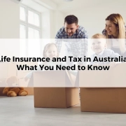 Life Insurance and Tax What You Need to Know