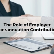 The Role of Employer Superannuation Contributions