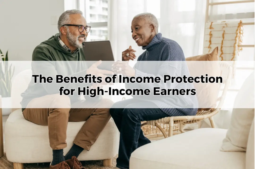 The Benefits of Income Protection for High-Income Earners