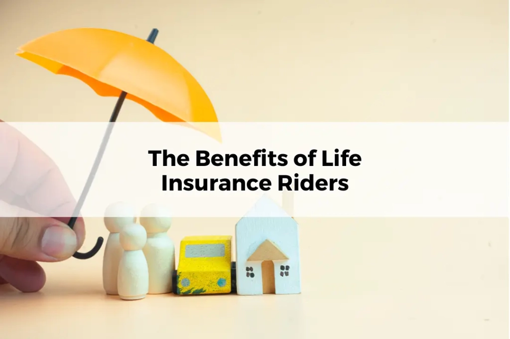 The Benefits of Life Insurance Riders