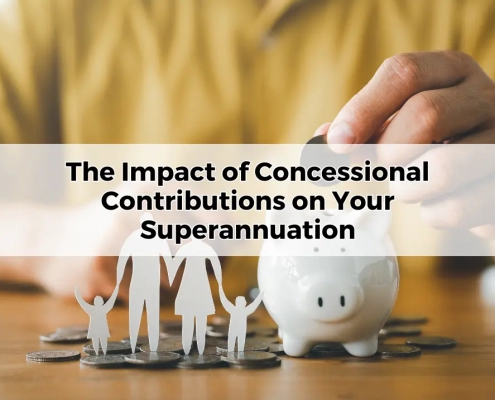 The Impact of Concessional Contributions on Your Superannuation