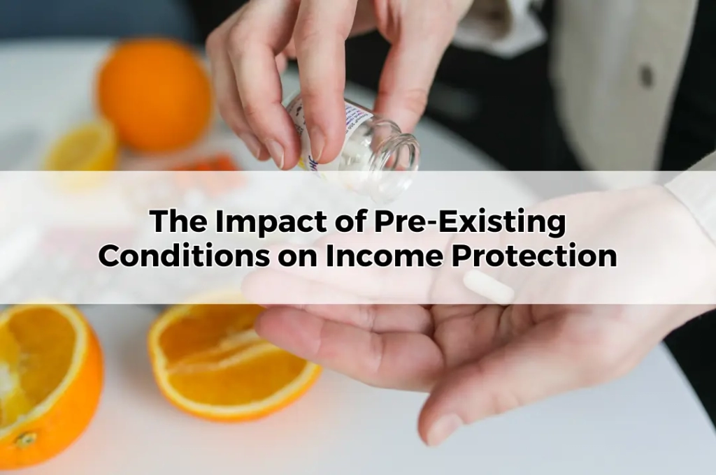 The Impact of Pre-Existing Conditions on Income Protection