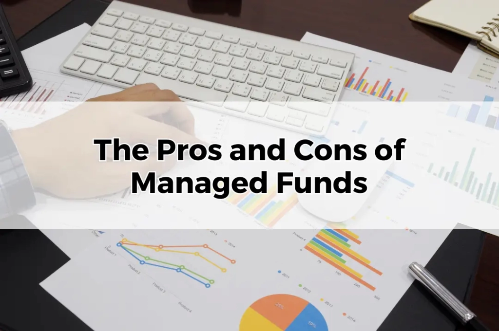 The Pros and Cons of Managed Funds