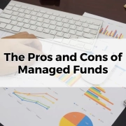 The Pros and Cons of Managed Funds