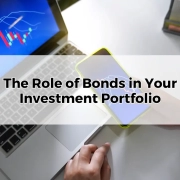 The Role of Bonds in Your Investment Portfolio