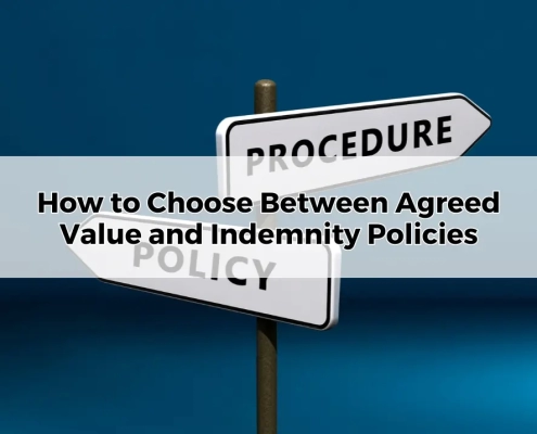 How to Choose Between Agreed Value and Indemnity Policies