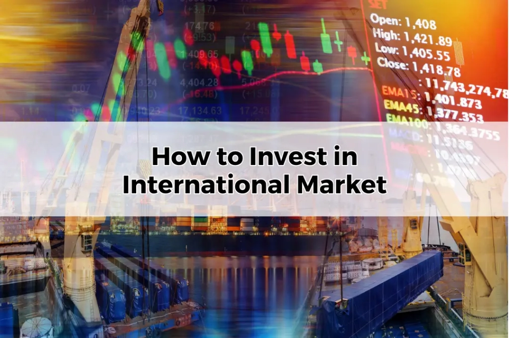 How to Invest in International Market