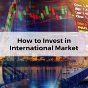 How to Invest in International Market