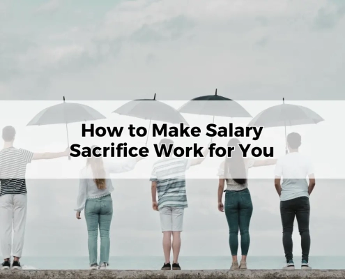 How to Make Salary Sacrifice Work for You