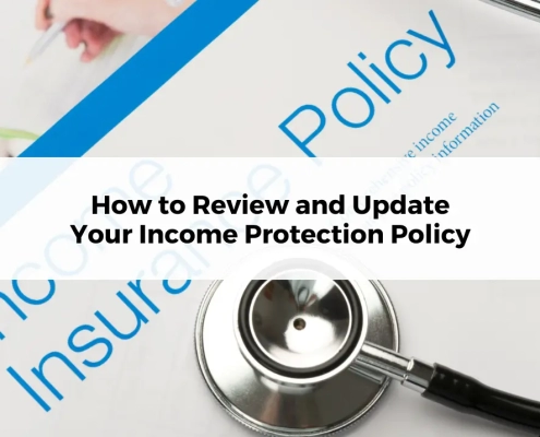 How to Review and Update Your Income Protection Policy