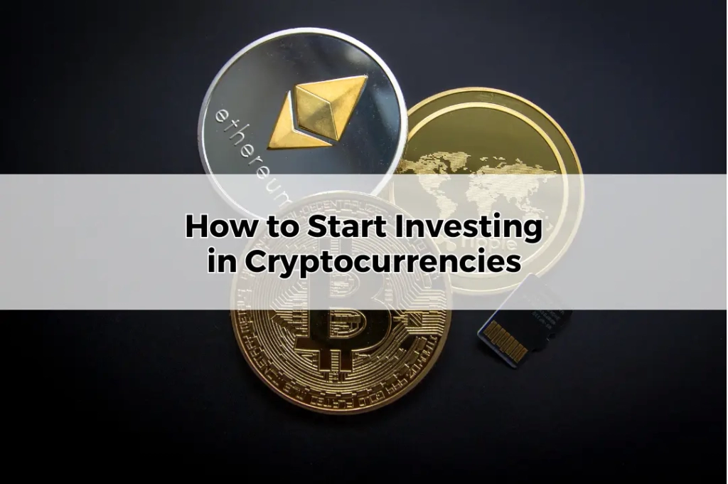 How to Start Investing in Cryptocurrencies