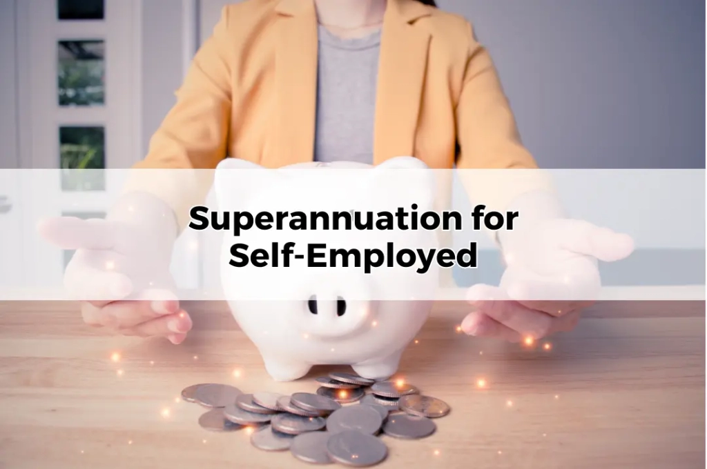 Superannuation for Self-Employed