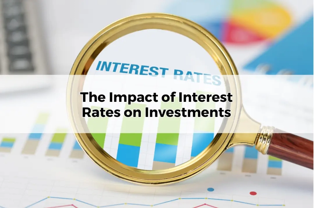 The Impact of Interest Rates on Investments