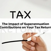 The Impact of Superannuation Contributions on Your Tax Return