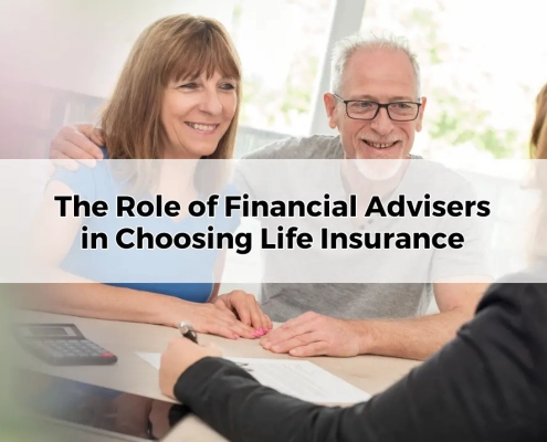 The Role of Financial Advisers in Choosing Life Insurance