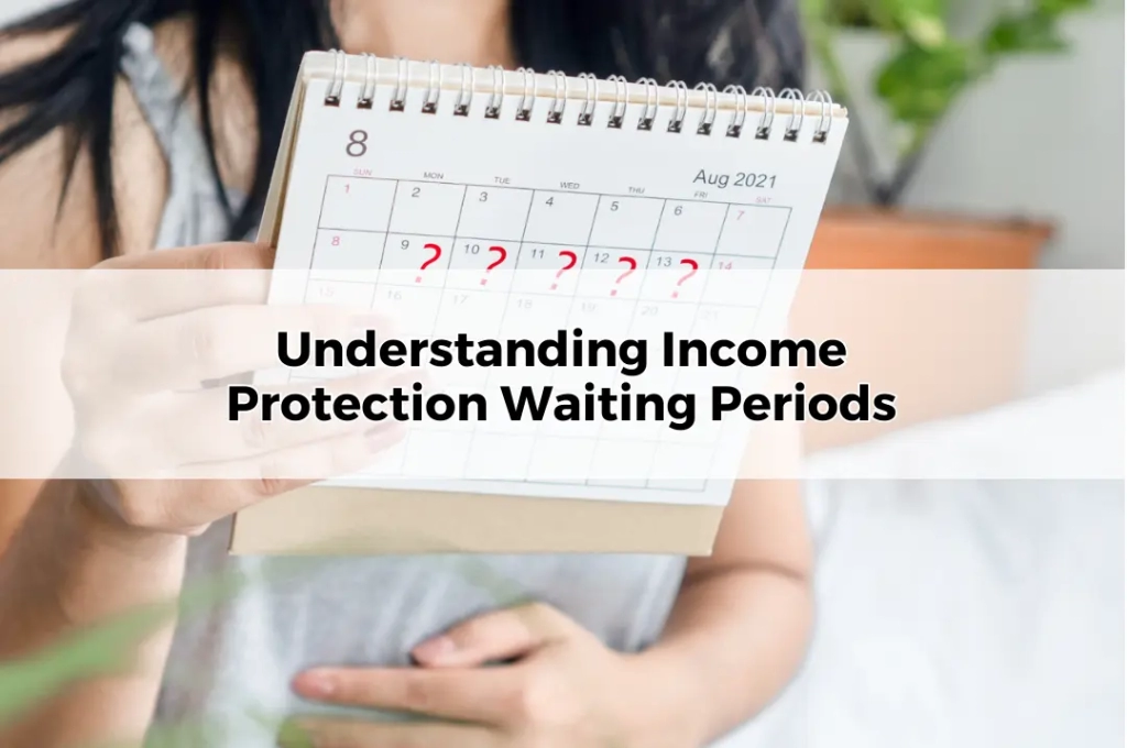 Understanding Income Protection Waiting Periods