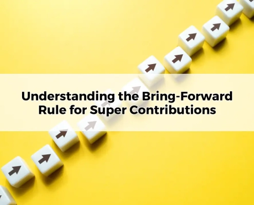 Understanding the Bring-Forward Rule for Super Contributions