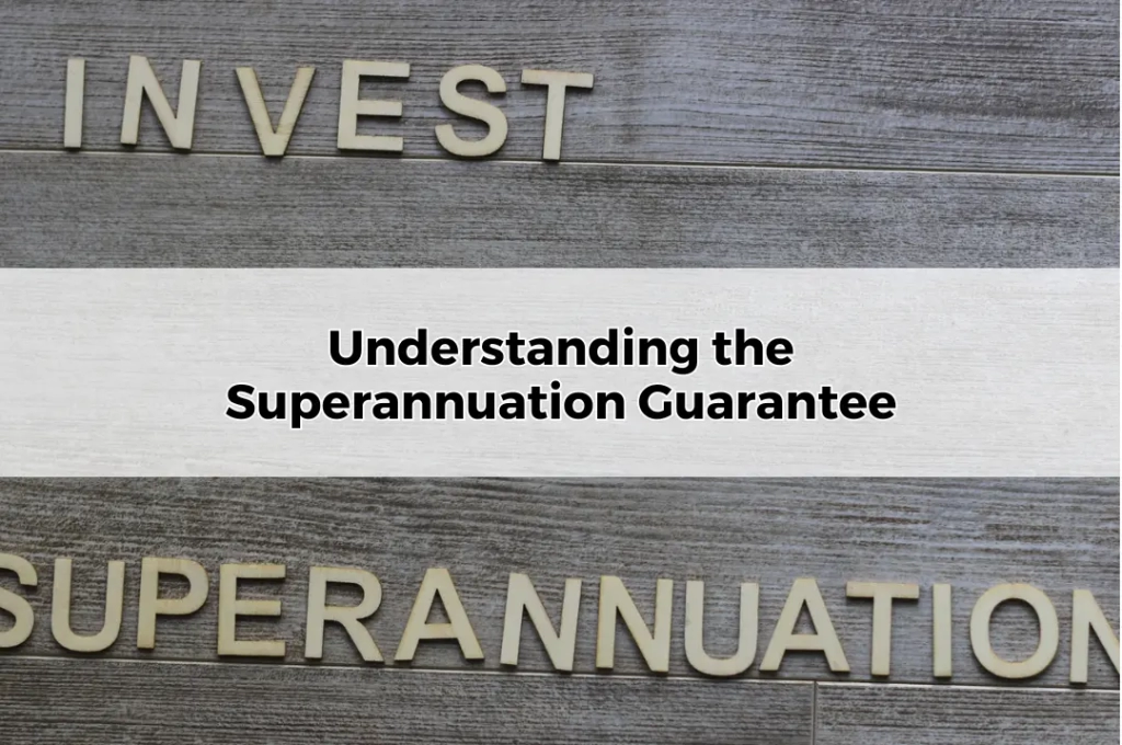 Understanding the Superannuation Guarantee