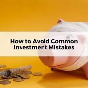 How to Avoid Common Investment Mistakes