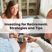 Investing for Retirement Strategies and Tips