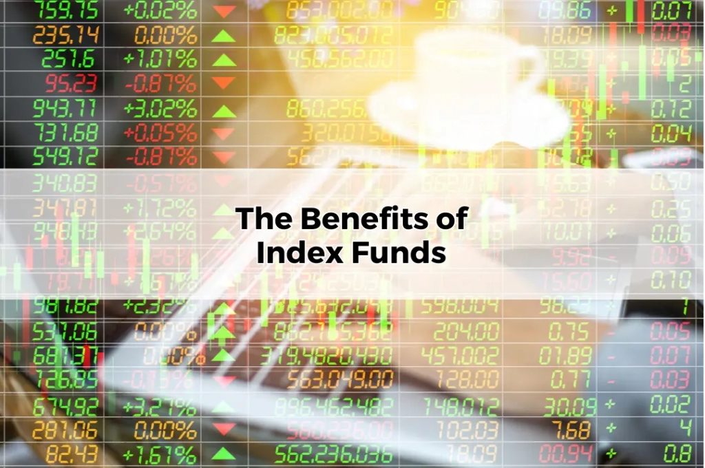 The Benefits of Index Funds